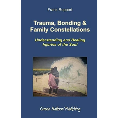 Afbeelding van Trauma, Bonding &amp; Family Constellations