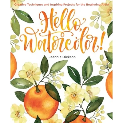 Afbeelding van Hello, Watercolor!: Creative Techniques and Inspiring Projects for the Beginning Artist