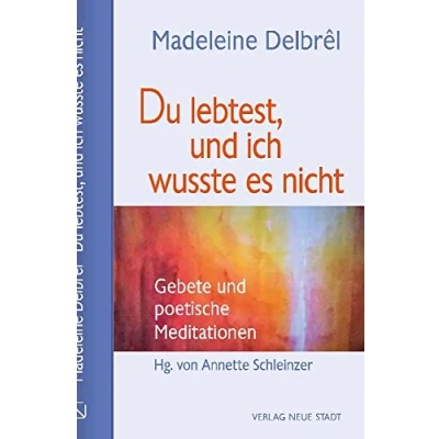 Afbeelding van Du lebtest, und ich wusste es nicht: Gebete poetische Meditationen