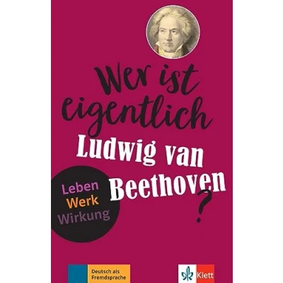 Afbeelding van Wer ist eigentlich Ludwig van Beethoven?: Leben Werk Wirkung. Buch mit digitalen Extras