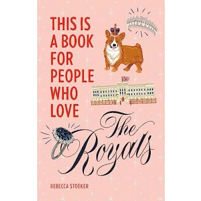 Afbeelding van This Is a Book for People Who Love the Royals