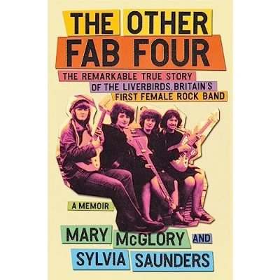 Afbeelding van the Other Fab Four: Remarkable True Story of Liverbirds, Britain&#039;s First Female Rock Band