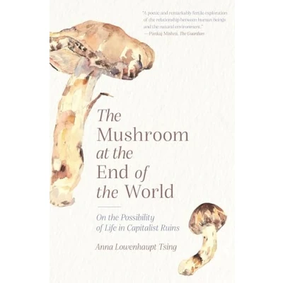 Afbeelding van Mushroom at the End of World: On Possibility Life in Capitalist Ruins