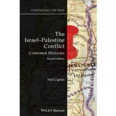 Afbeelding van The Israel Palestine Conflict: Contested Histories