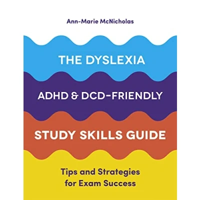 Afbeelding van The Dyslexia, ADHD, and DCD Friendly Study Skills Guide