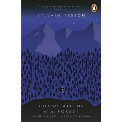 Afbeelding van Consolations of the Forest: Alone in a Cabin Middle Taiga