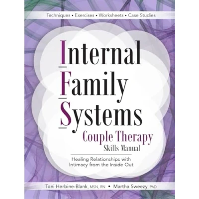 Afbeelding van Internal Family Systems Couple Therapy Skills Manual: Healing Relationships with Intimacy From the Inside Out