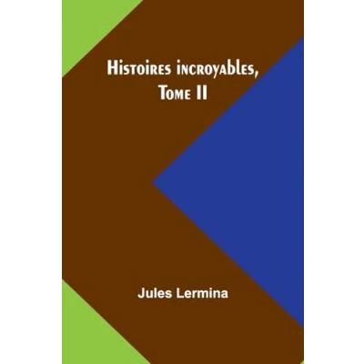 Afbeelding van Histoires incroyables, Tome II