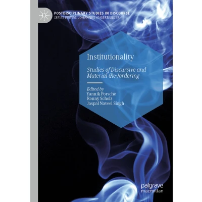Afbeelding van Institutionality: Studies of Discursive and Material (Re )ordering