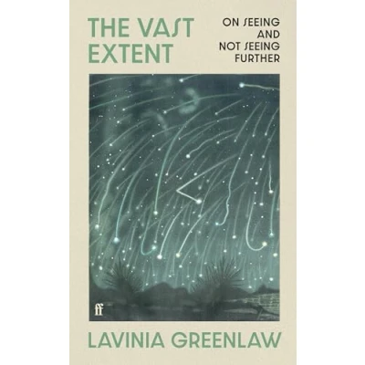Afbeelding van The Vast Extent: On Seeing and Not Further