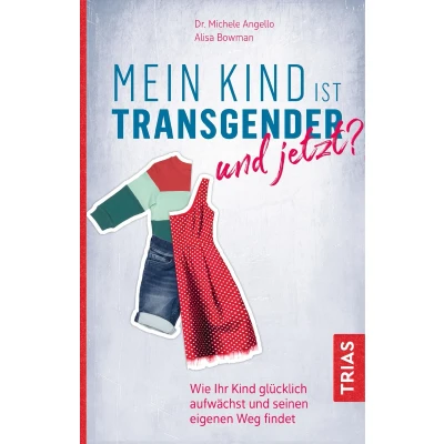 Afbeelding van Mein Kind ist transgender und jetzt?: Wie Ihr glücklich aufwächst seinen eigenen Weg findet