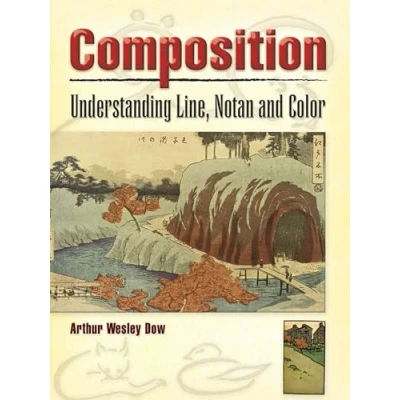 Afbeelding van Composition: Understanding Line, Notan and Color