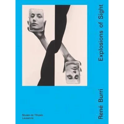 Afbeelding van RenE Burri Explosions of Sight /anglais