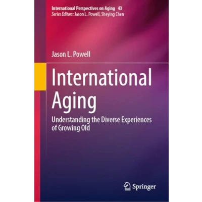 Afbeelding van International Aging: Understanding the Diverse Experiences of Growing Old: 43