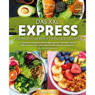 Afbeelding van Das XXL Express Kochbuch für Berufstätige &amp; Studenten: 123 köstliche und gesunde Rezepte aus der schnellen Küche. Voller Genuss trotz gesunder Ernährung wenig Zeit! Inkl. Nährwertangaben