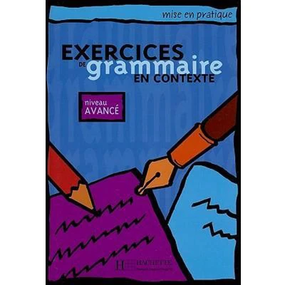 Afbeelding van Mise en pratique : Exercices de Grammaire Livre l&#039;élève (Avancé): Avancé
