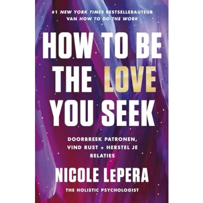 Afbeelding van How to be the love you seek (Paperback)