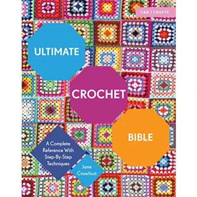 Afbeelding van Ultimate Crochet Bible: A Complete Reference with Step by Techniques