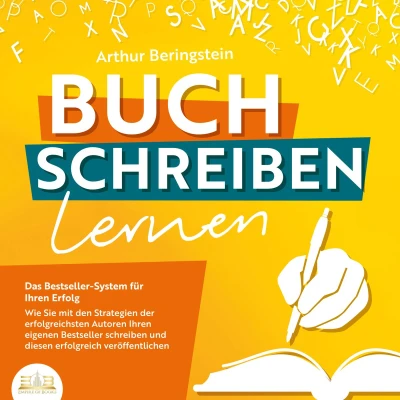Afbeelding van Buch schreiben lernen Das Bestseller System für Ihren Erfolg: Wie Sie mit den Strategien der erfolgreichsten Autoren eigenen und diesen erfolgreich veröffentlichen