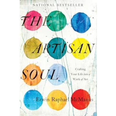Afbeelding van The Artisan Soul: Crafting Your Life into a Work of Art