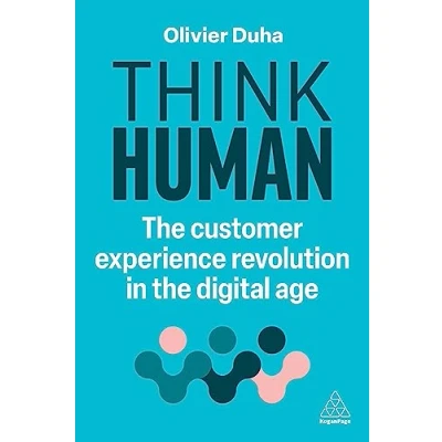Afbeelding van Think Human: the Customer Experience Revolution in Digital Age