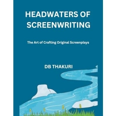 Afbeelding van Headwaters of Screenwriting: The Art Crafting Original Screenplays