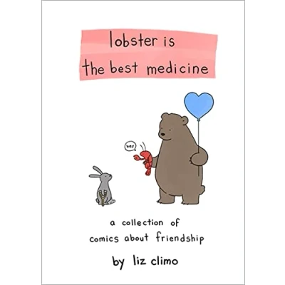Afbeelding van Lobster Is the Best Medicine: A Collection of Comics About Friendship