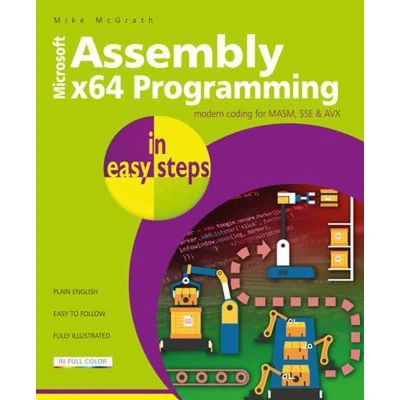 Afbeelding van Assembly x64 Programming in easy steps: Modern coding for MASM, SSE &amp; AVX