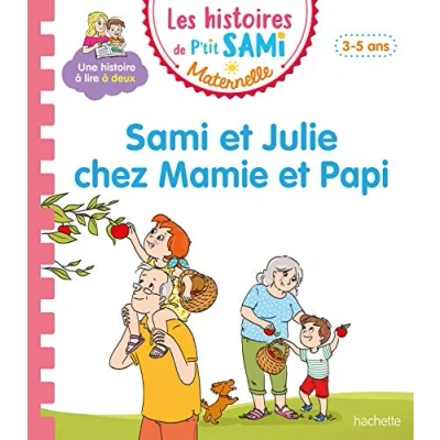 Afbeelding van Les histoires de P&#039;tit Sami Maternelle (3 5 ans) : et Julie chez Mamie Papi: Petite moyenne sections