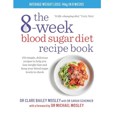 Afbeelding van The 8 Week blood sugar Diet Recipe Book: 150 simple, delicious recipes to help you lose weight fast and keep your levels in check