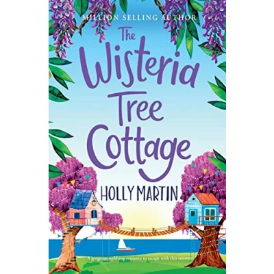 Afbeelding van The Wisteria Tree Cottage: A gorgeous uplifting romance to escape with this summer: heartwarming feel good fall in love summer