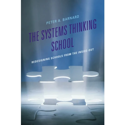 Afbeelding van the Systems Thinking School: Redesigning Schools from Inside Out