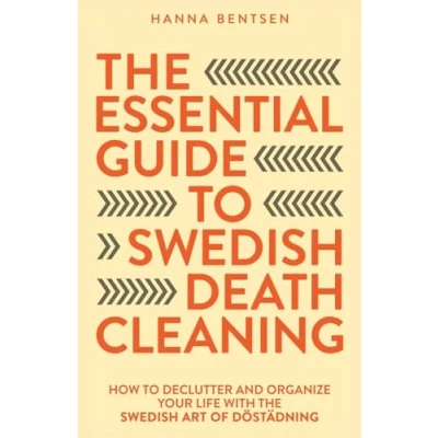 Afbeelding van the Essential Guide to Swedish Death Cleaning: How Declutter and Organize Your Life With Art of Döstädning