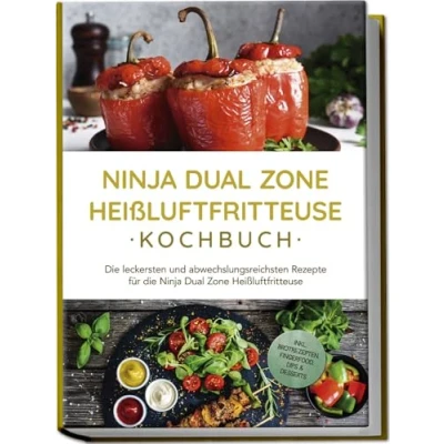 Afbeelding van Ninja Dual Zone Heißluftfritteuse Kochbuch: die leckersten und abwechslungsreichsten Rezepte für inkl. Brotrezepten, Fingerfood, Dips &amp; Desserts