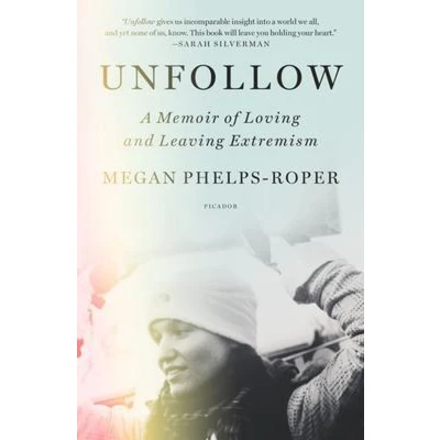 Afbeelding van Unfollow: A Memoir of Loving and Leaving Extremism