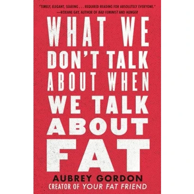 Afbeelding van What We Don&#039;t Talk About When Fat