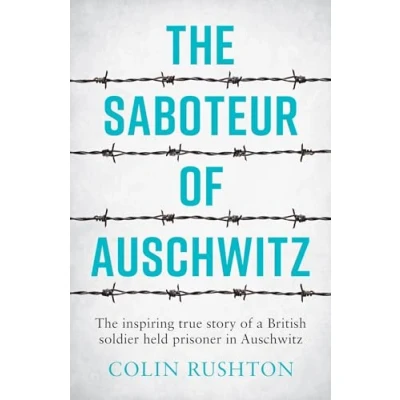 Afbeelding van The Saboteur of Auschwitz: Inspiring True Story a British Soldier Held Prisoner in Auschwitz