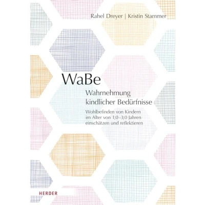 Afbeelding van WaBe. Wahrnehmung kindlicher Bedürfnisse: Wohlbefinden von Kindern im Alter 1 3 Jahren einschätzen und reflektieren Manual