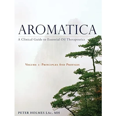 Afbeelding van Aromatica Volume 1: A Clinical Guide to Essential Oil Therapeutics. Principles and Profiles