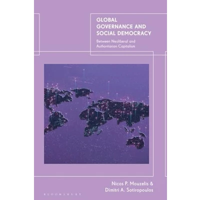 Afbeelding van Global Governance and Social Democracy: Between Neoliberal Authoritarian Capitalism