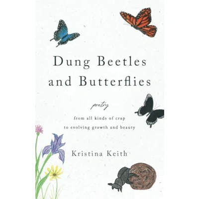 Afbeelding van Dung Beetles and Butterflies: Poetry from all kinds of crap to evolving growth beauty