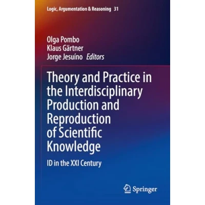 Afbeelding van Theory and Practice in the Interdisciplinary Production Reproduction of Scientific Knowledge: ID XXI Century: 31
