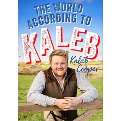Afbeelding van the World According to Kaleb: SUNDAY TIMES BESTSELLER worldly wisdom from breakout star of Clarkson’s Farm
