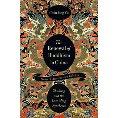 Afbeelding van the Renewal of Buddhism in China: Zhuhong and Late Ming Synthesis