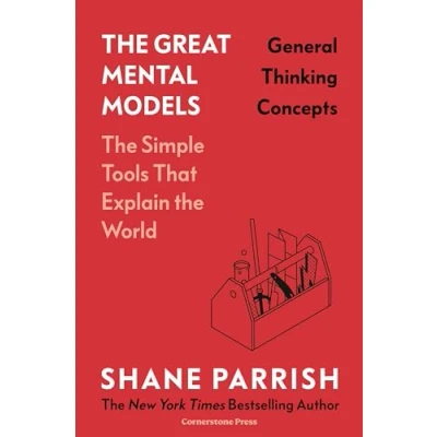 Afbeelding van The Great Mental Models: General Thinking Concepts