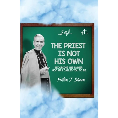 Afbeelding van The Priest is Not His Own: Becoming Father God Has Called You To Be