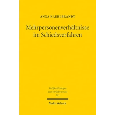 Afbeelding van Mehrpersonenverhältnisse im Schiedsverfahren: Zur subjektiven Erweiterung des deutschen Schiedsverfahrensrechts unter Berücksichtigung der verfassungsrechtlichen Dimension: 203
