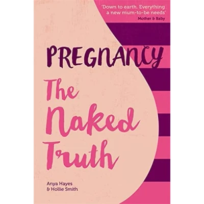 Afbeelding van pregnancy The Naked Truth a refreshingly honest guide to and birth