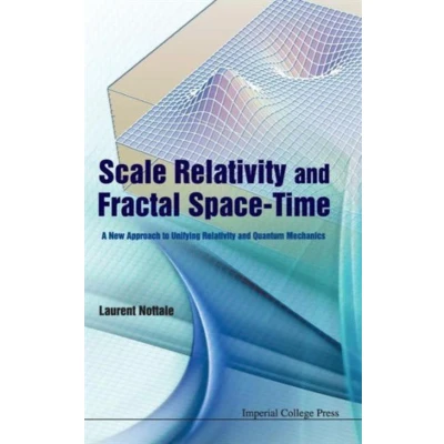 Afbeelding van Scale Relativity And Fractal Space Time: A New Approach To Unifying Quantum Mechanics