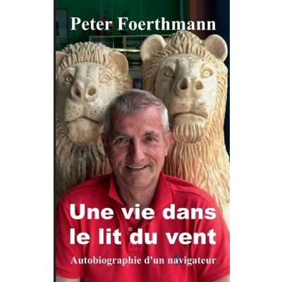 Afbeelding van Une vie dans le lit du vent: Autobiographie d un navigateur